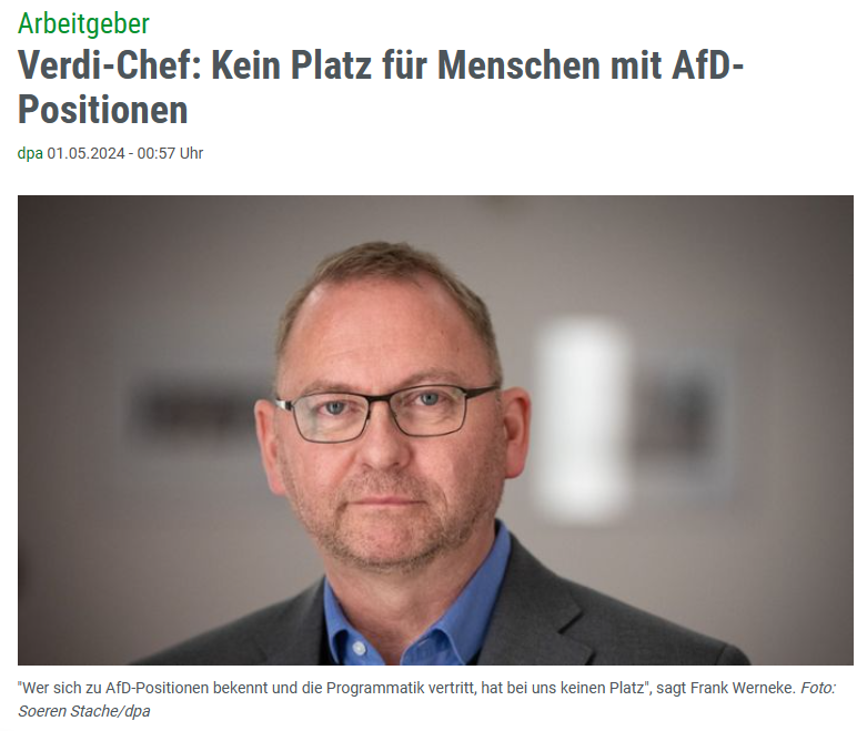 Auch #Verdi-Chef Frank Werneke bekennt sich nun im Namen seiner Gewerkschaft offen zum Meinungsfaschismus und zur Gesinnungskontrolle. 'Wer sich zu AfD-Positionen bekennt und die Programmatik vertritt, hat bei uns keinen Platz', sagt er. Ich selbst habe neulich einen Wahltest