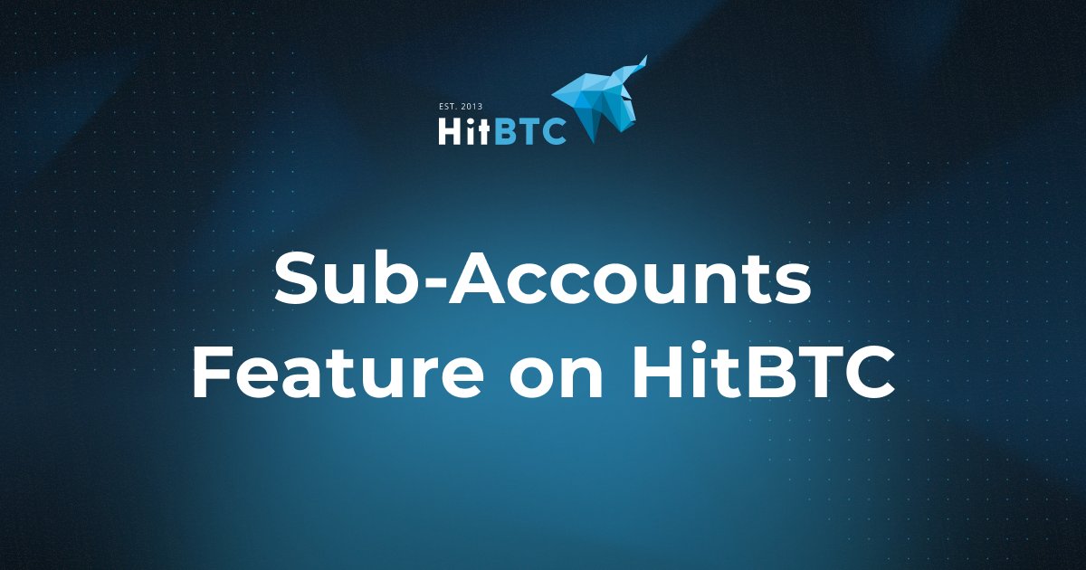 Do you know about the sub-accounts feature on HitBTC? Sub-accounts can give you a higher degree of control and flexibility in your actions on our exchange. You can create your own sub-accounts here: hitbtc.com/sub-accounts