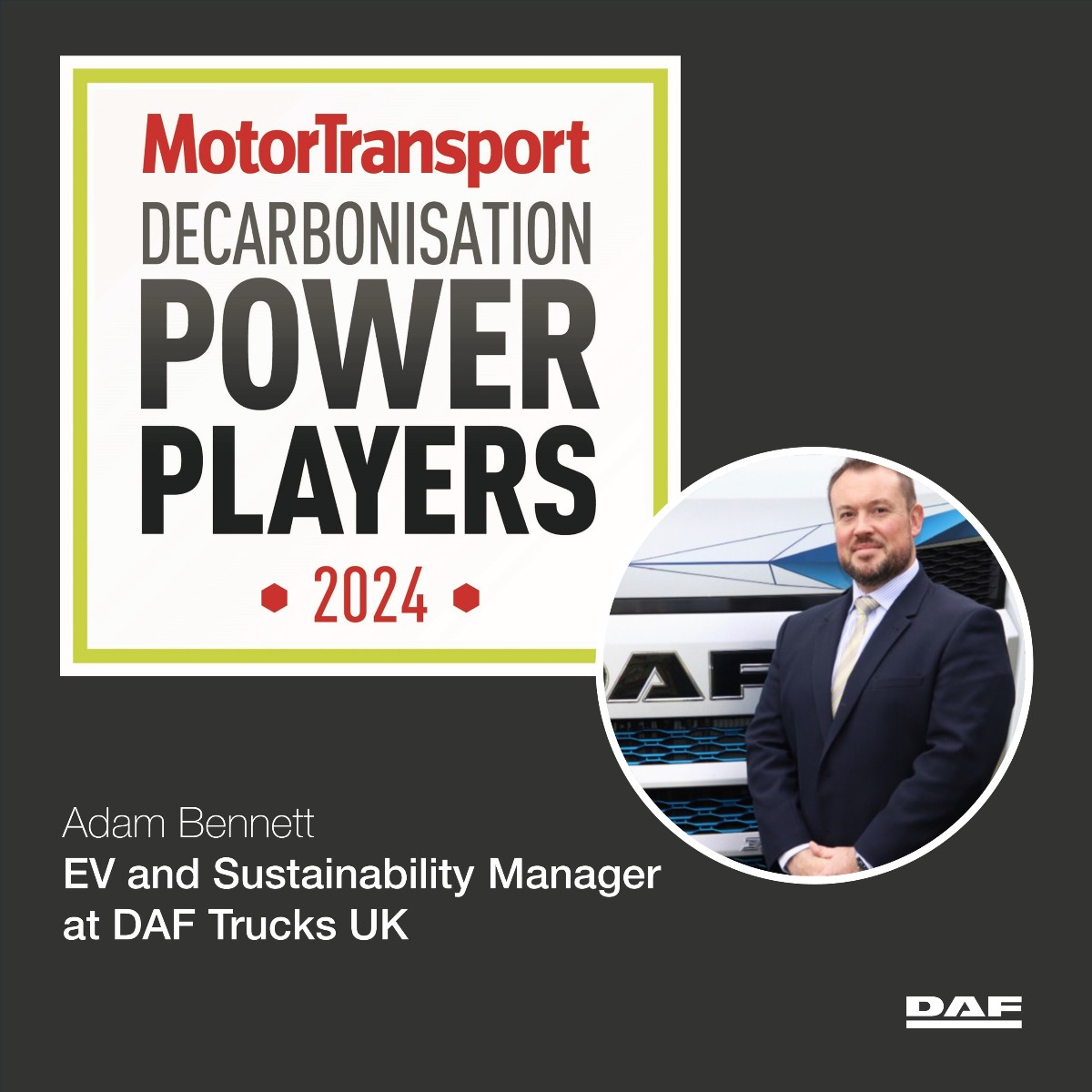 Congrats to Adam Bennett, our EV & Sustainability Manager, for making it onto the @MotorTransport 𝗧𝗼𝗽 𝟮𝟱 𝗗𝗲𝗰𝗮𝗿𝗯𝗼𝗻𝗶𝘀𝗮𝘁𝗶𝗼𝗻 𝗣𝗼𝘄𝗲𝗿 𝗣𝗹𝗮𝘆𝗲𝗿𝘀 𝟮𝟬𝟮𝟰 list, in recognition of his status as an industry trailblazer. 🏆
 
#Decarbonisation #NetZero #DAFTrucks