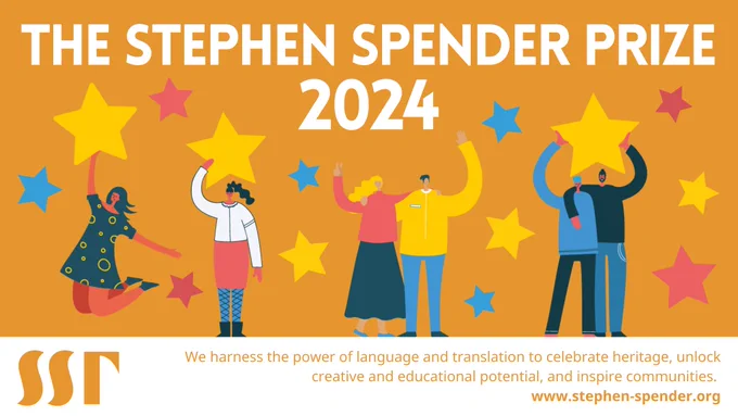 Yellow background. Image heading reads “The Stephen Spender Prize 2024”. Underneath are brightly coloured cartoons of 6 people interspersed with stars in matching colours. 3 of the cartoon characters hold up 3 oversized yellow stars. 2 characters stand together in the middle with their arms in the air. Image footnote reads "We harness the power of language and translation to celebrate heritage, unlock creative and educational potential, and inspire communities. www.stephen-spender.org” SST logo in yellow bottom left.
