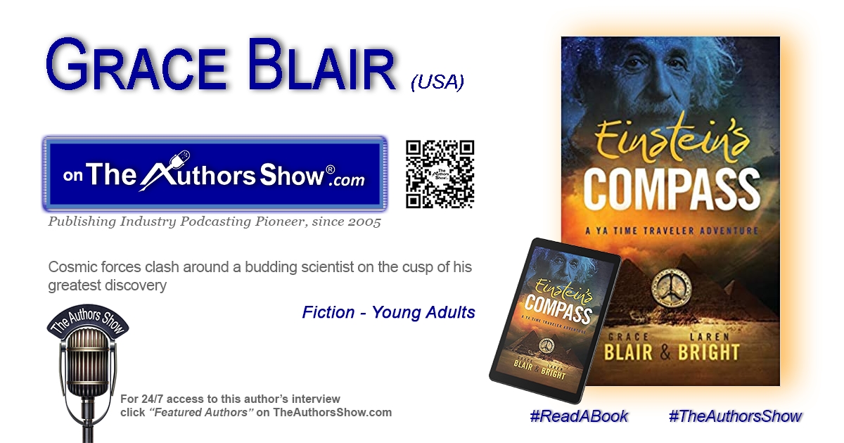 Cosmic forces clash around a budding scientist on the cusp of his greatest discovery: “ Einstein's Compass, a YA Time Traveler Adventure” by Grace Blair. Listen at wnbnetworkwest.com/GraceBlair @theauthorsshow @gracethemystic  #theauthorsshow #author #readabook #books