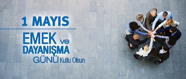 ”Hiçbir işte istikbal yoktur, istikbal işe sahip olan kişinin elindedir.” Hepinizin istikbali açık, 1 Mayıs'ı kutlu olsun...