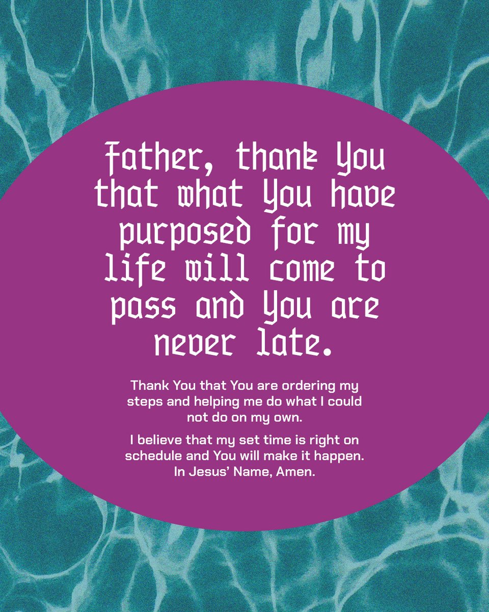 Father, thank You that what You have purposed for my life will come to pass and You are never late. Thank You that You are ordering my steps and helping me do what I could not do on my own. In Jesus’ Name, Amen.