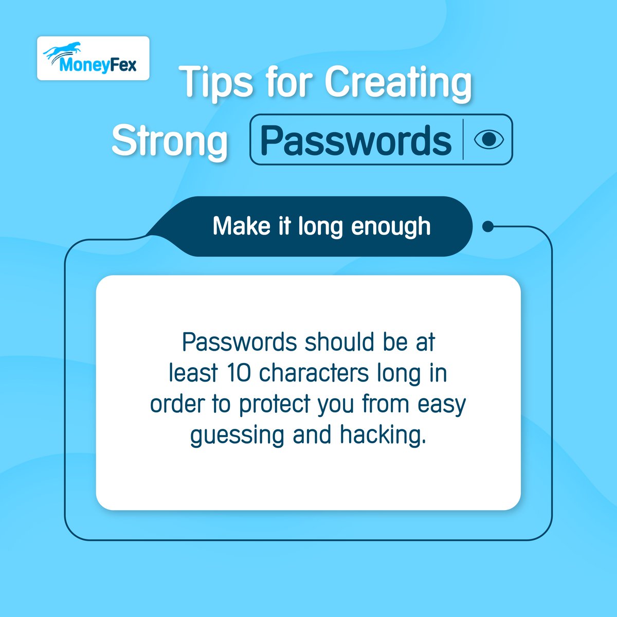 It's easier for hackers to guess shorter passwords, so always keep your passwords at least ten characters long.👨‍💻🔒

#OnlineSafety #moneyfex #fintech #technology #currencyexchange #africa