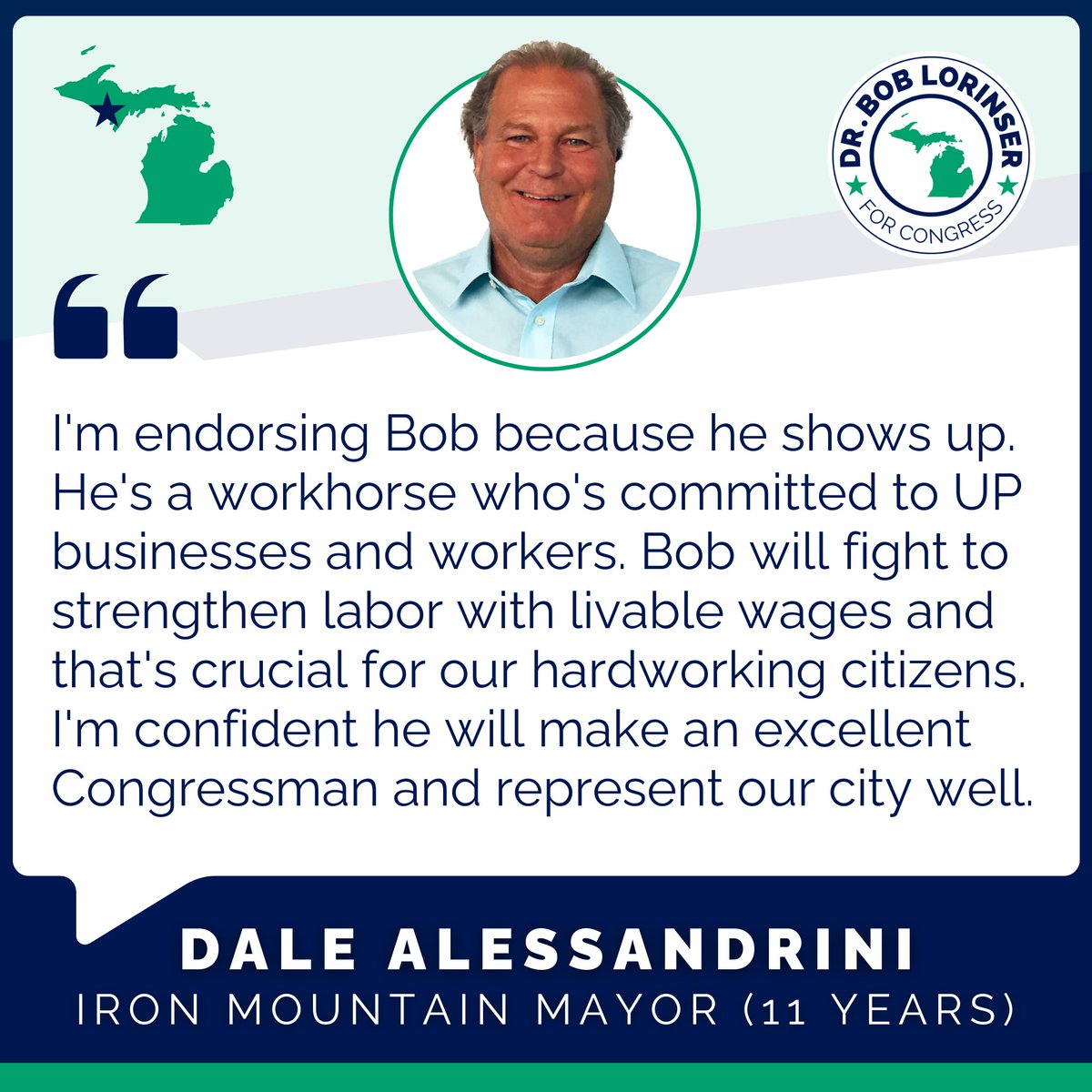 The endorsement of Mayor Dale Alessandrini means a lot. He's been elected and re-elected by Iron Mountain residents for 11 years for a reason — he, too, is a fighter for hardworking families. I'm grateful he’s on board. #MI01