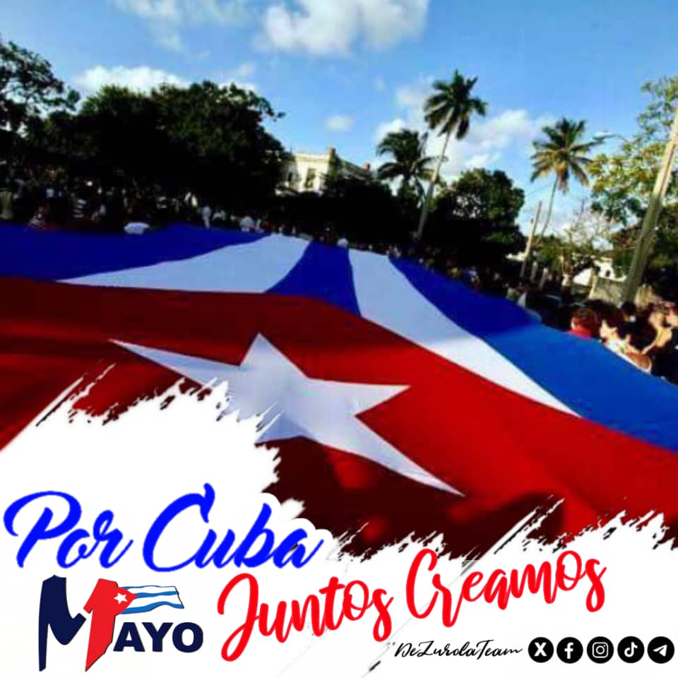 Por Cuba Juntos Creamos Felicidades Trabajadores Cubanos #1roDeMayo #GuerrillerosDeHoy