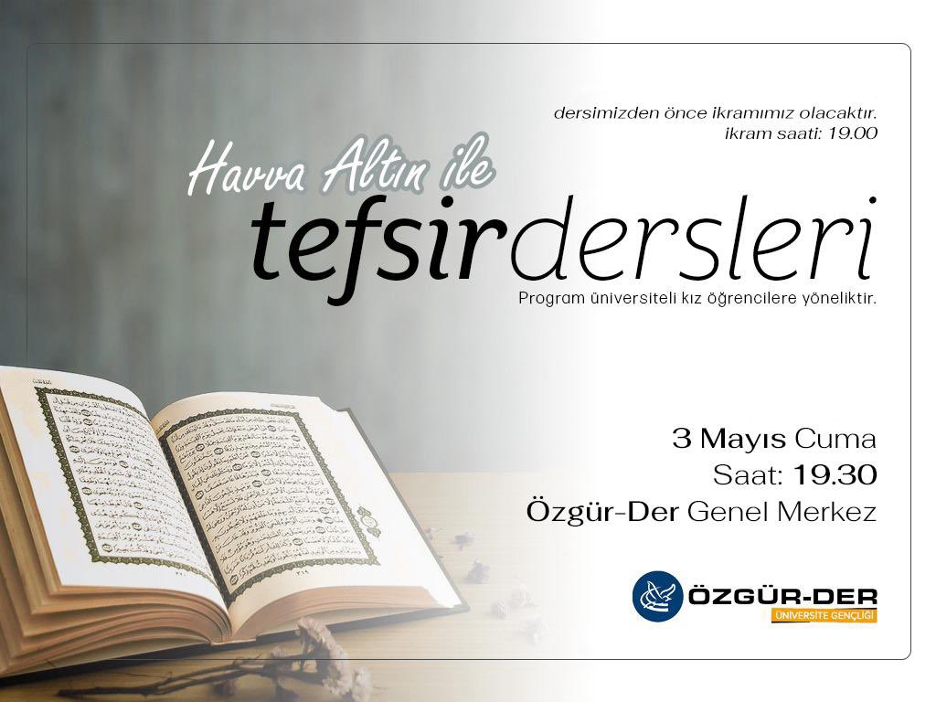 Tefsir derslerimiz devam ediyor!

👤 Havva Altın 
🗓 3 Mayıs 2024 / Cuma 
🕢 19.30
📍 Özgür-Der Genel Merkez

📌 Program hanım öğrencilere yöneliktir.