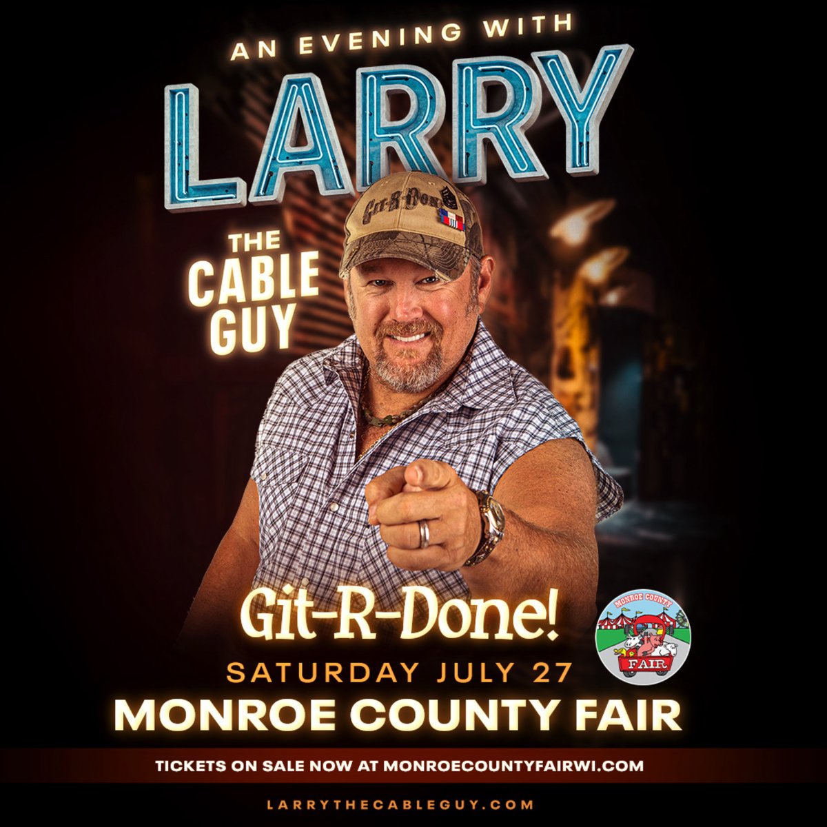 BIG ANNOUNCEMENT AND ON SALE NOW! I'm comin' to The Monroe County Fair in Tomah, WI on July 27th! Tickets are on sale now at larrythecableguy.com/tour #gitrdone