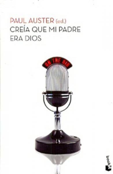 Creía que mi padre era Dios. Paul Auster . #PaulAuster “En 1999, durante una entrevista con motivo de la publicación de su última novela, la emisora propuso a Auster escribir relatos breves y leerlos en onda un día por semana. ⬇️