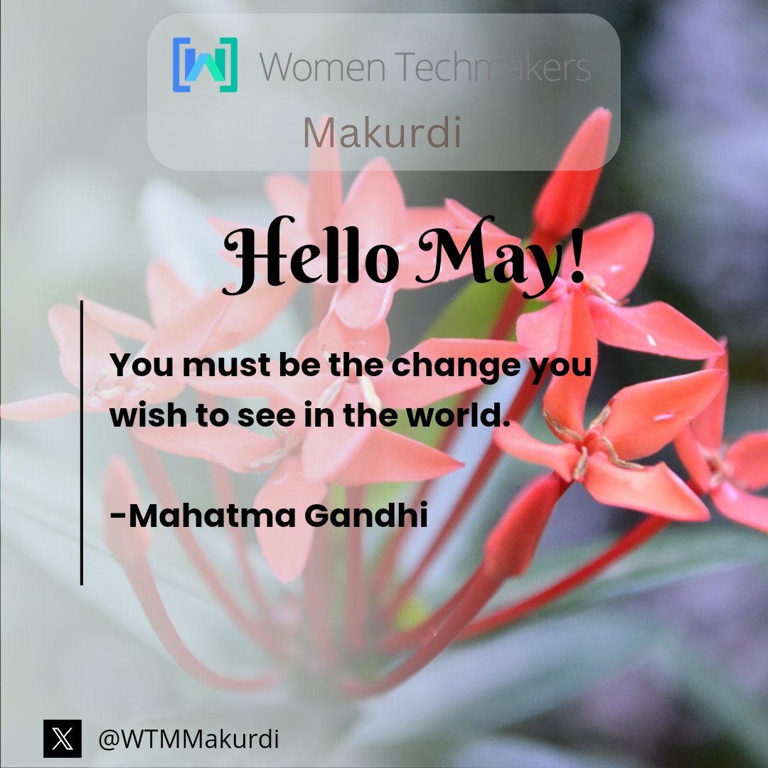 Spread love everywhere you go. Let no one ever come to you without leaving happier. Welcome to the month of May🎉🎉
@WomenTechmakers @GDGMakurdi  #HappyNewMonth