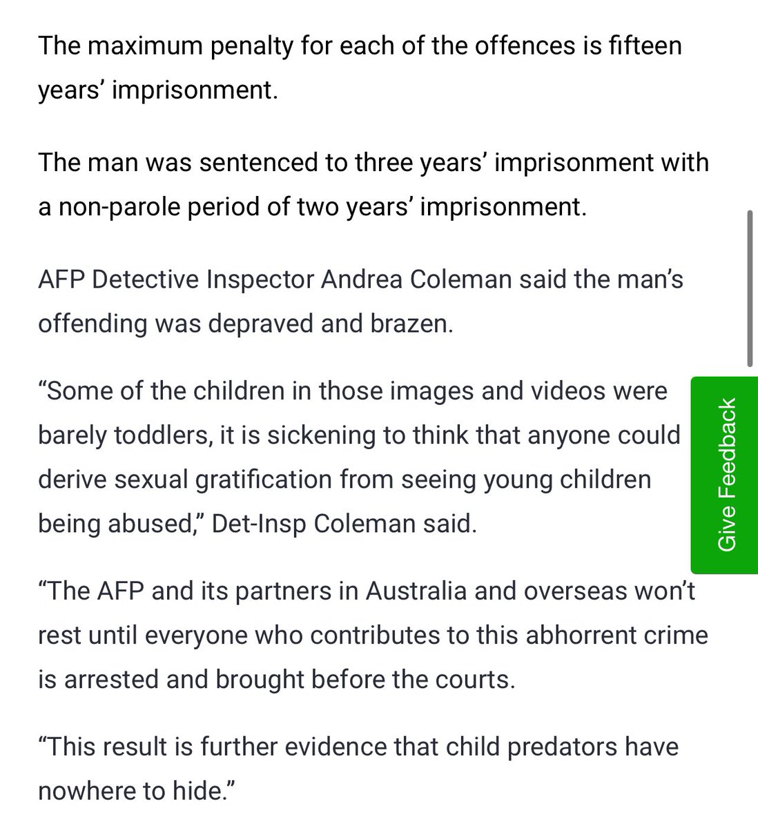 A 21yoM has been sentenced to 3y behind bars for producing, possessing or transmitting almost 2000 child abuse vids & images, including files showing toddler children being sexually abused (!). Maximum sentence for EACH count is 15y! 3 with non parole of 2 seems light??? WHAT!?