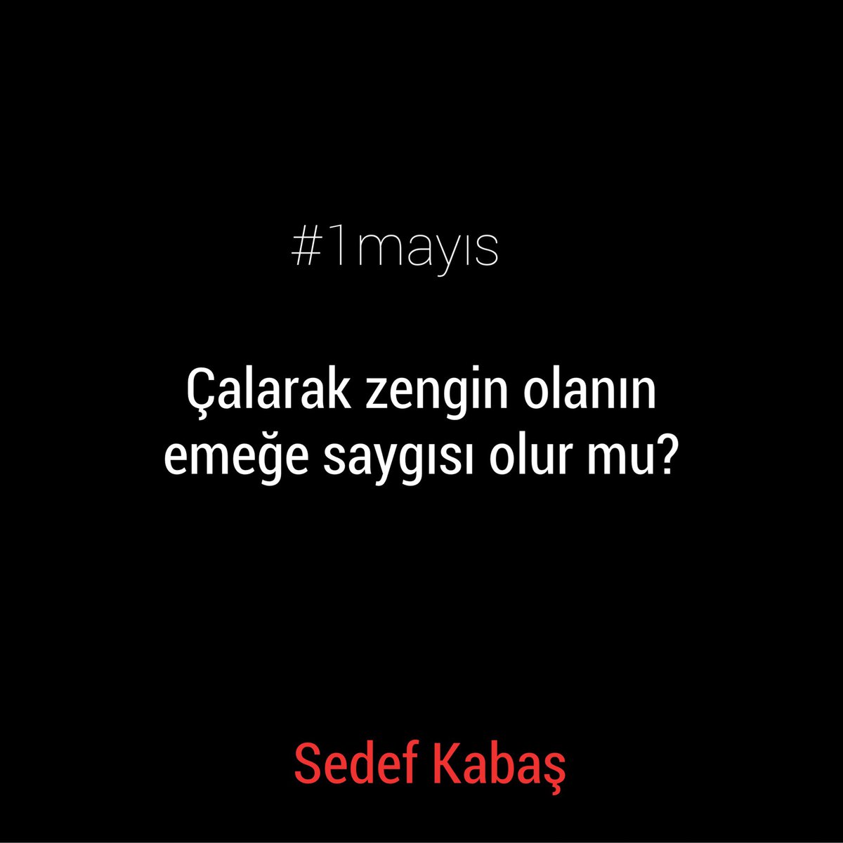 SedefKabas's tweet image. #1MAYIS