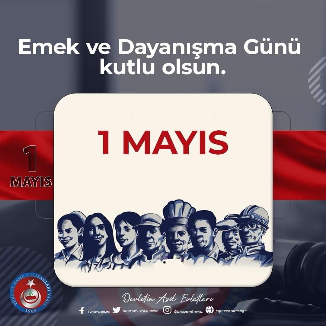 1 Mayıs Emek ve Dayanışma Günü kutlu olsun. 
#1MayısEmekVeDayanışmaGünü
#DevletinAsilEvlatları 
#TÜRKAV