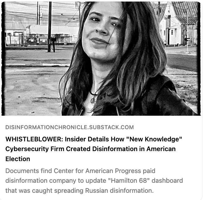 1) Whistleblower says 'New Knowledge' cybersecurity firm run by Jonathan Morgan & Renee DiResta trafficked in election disinformation. Documents show Center for American Progress paid to for Hamilton 68 dashboard caught spreading Russian disinformation. pauldthacker.com/blog/#/