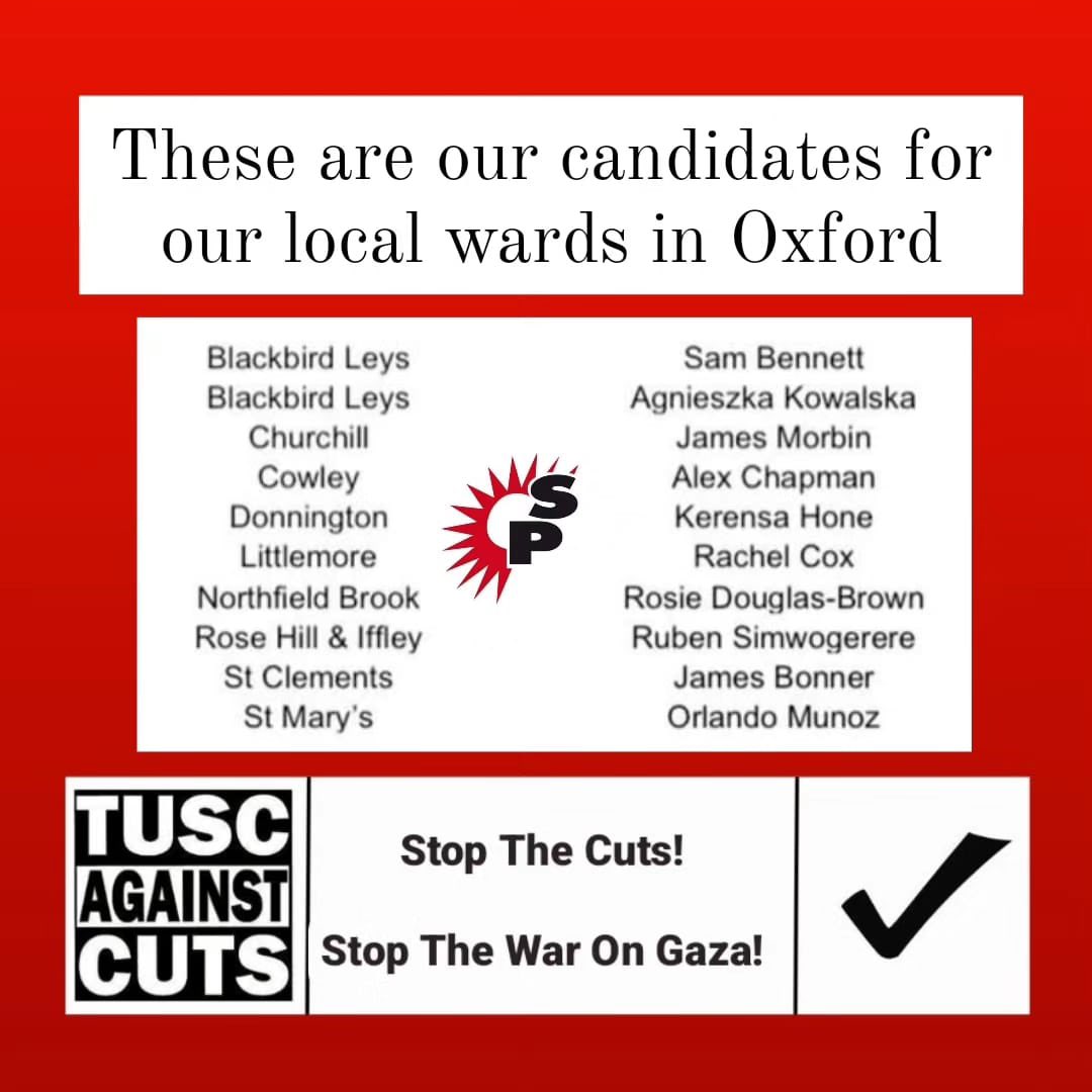 The local elections are tomorrow.

Vote for the working class. Vote for someone that represents you. #VoteTUSC in #Oxford and everywhere we’re standing.