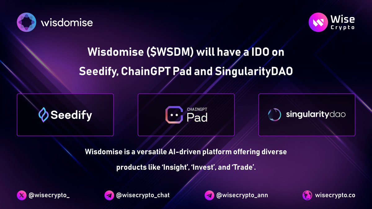 📢 @wisdomise will have a $WSDM IDO on: 🔸@SeedifyFund 🔸@ChainGPT_Pad 🔸@SingularityDAO 🚀 #Wisdomise is a versatile AI-driven platform offering diverse products like ‘Insight’, ‘Invest’, and ‘Trade’. #IDO #100x #WSDM #CGPT #WiseCrypto