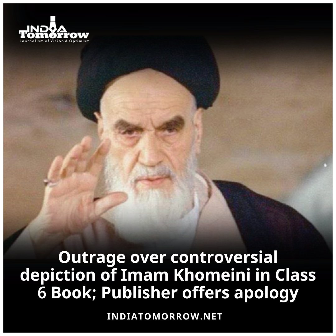 Outrage over controversial depiction of Imam Khomeini in Class 6 Book; Publisher offers apology 2 Min Read: indiatomorrow.net/2024/05/01/out… #khomeiniForAll