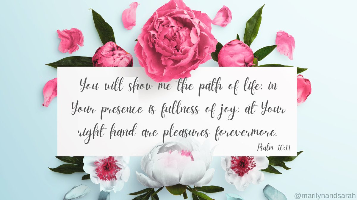 You will show me the path of life; in Your presence is fullness of joy; at Your right hand are pleasures forevermore. Psalm 16:11#JoyinHisPresence