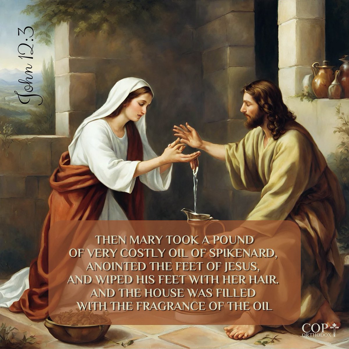 Then Mary took a pound of very costly oil of spikenard, anointed the feet of Jesus, and wiped His feet with her hair. And the house was filled with the fragrance of the oil. John 12:3