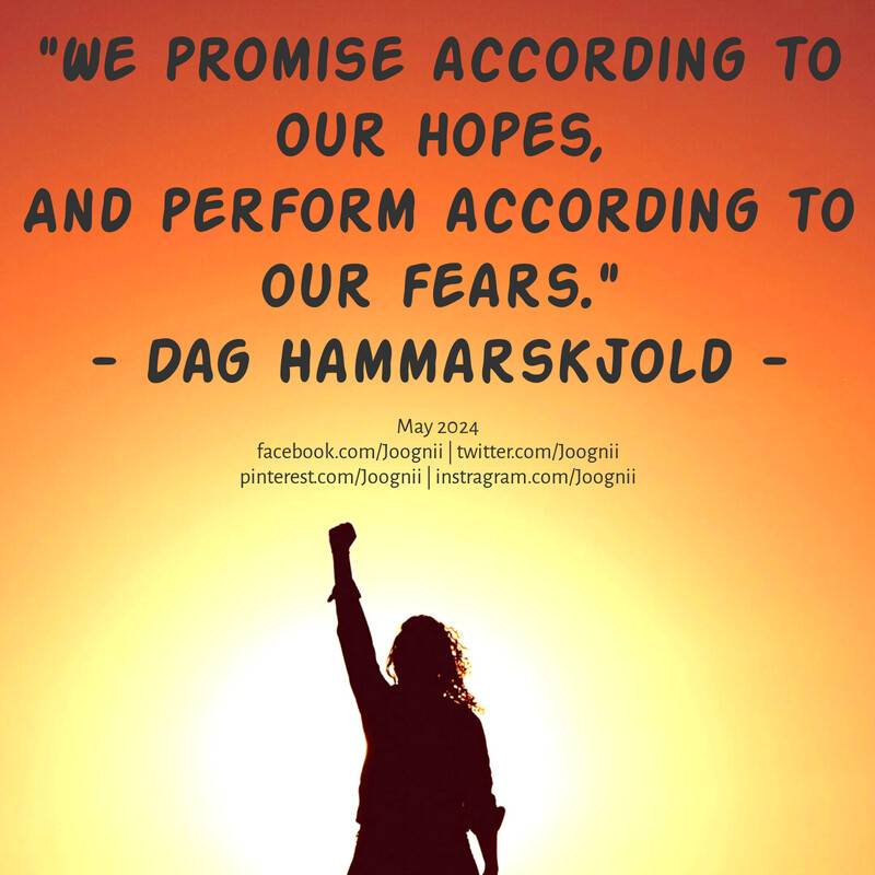Dag Hammarskjold
#Quotes #Quotation #hope #promise #fear #perform
