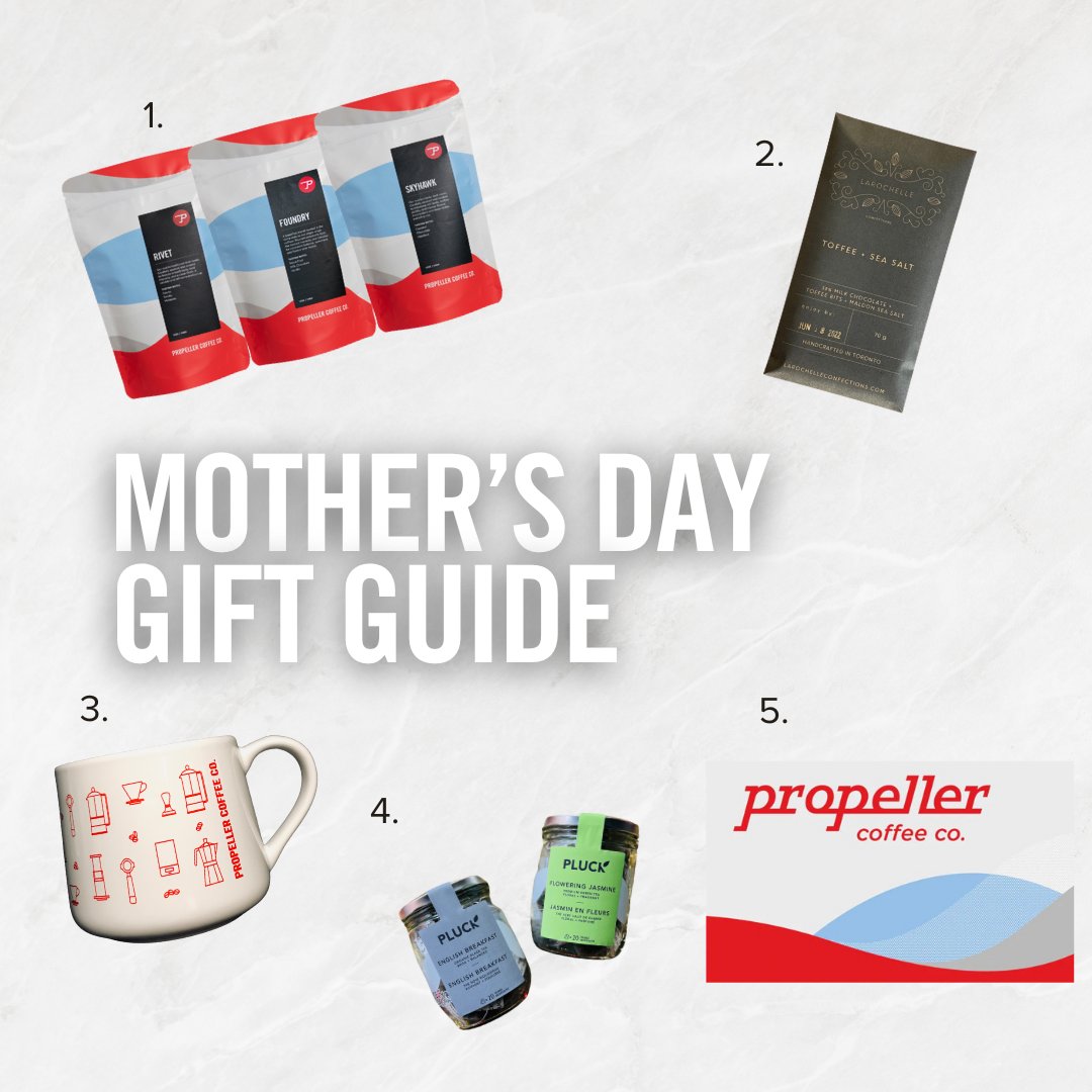 Give Mom a little extra this Mother's Day with a thoughtful gift. Shop online or in-store. 1. House Blend Discovery Collection ($55.35) 2. LaRochelle Chocolate ($9-$10) 3. Propeller Ceramic Mug ($27) 4. Pluck Tea Jars ($19.95) 5. Digital Gift Card ($10 - $100)