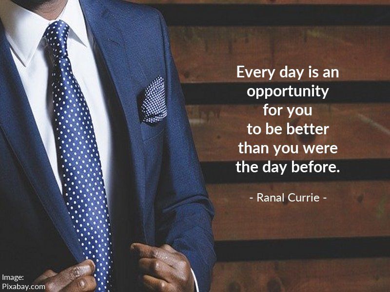 Every day is an opportunity for you to be better than you were the day before. #quote #quotesmith55 #improvement #opportunity #WednesdayWisdom