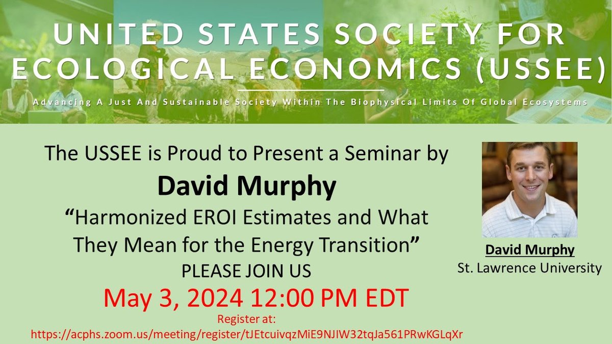 The US Society for #EcologicalEconomics proudly presents a seminar by David Murphy: 'Harmonized EROI Estimates and What They Mean for the Energy Transition.' Friday, May 3, 2024 @ 12:00 PM ET on Zoom. Free registration at: acphs.zoom.us/meeting/regist…