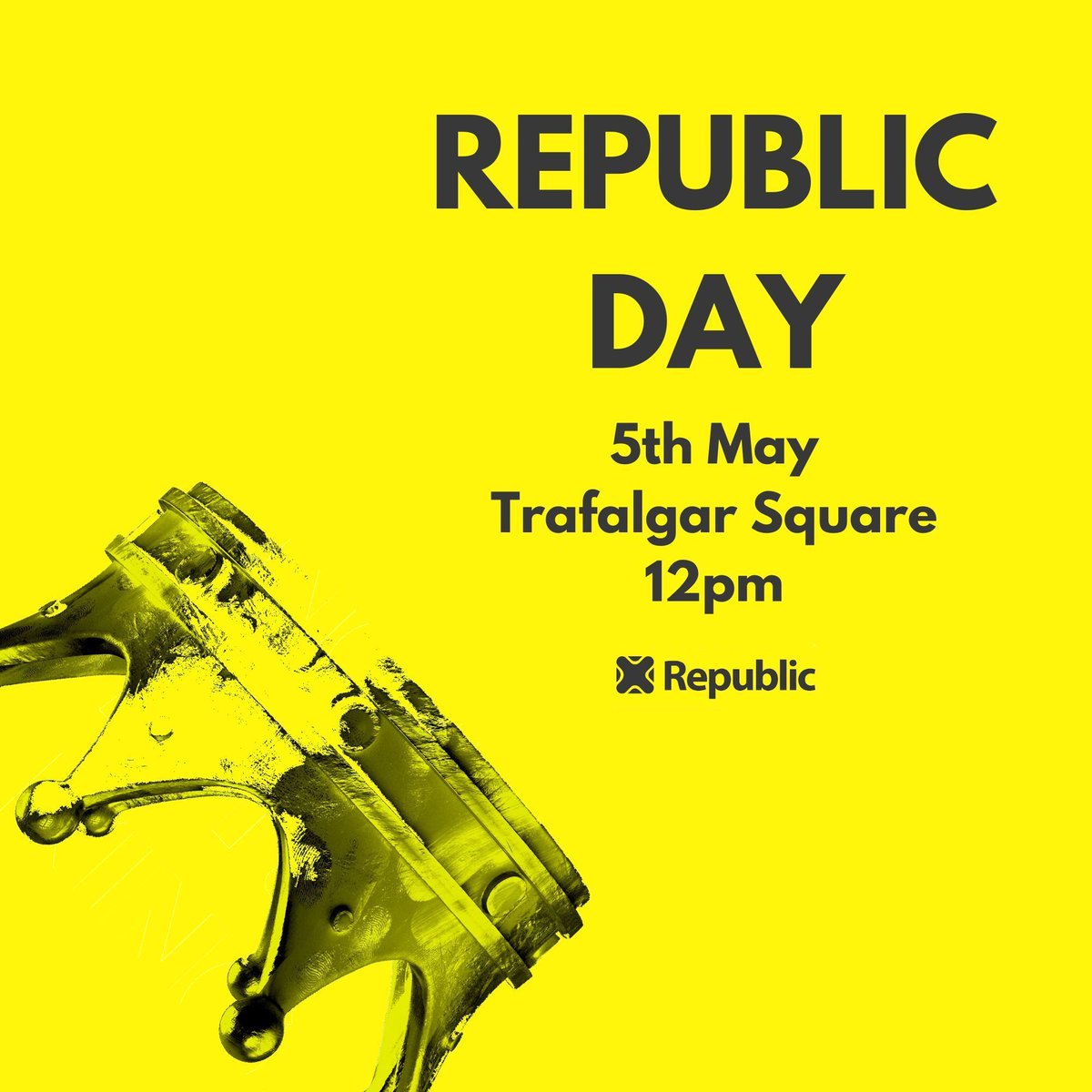 5th May. Trafalgar Square. We rally for republicanism at #RepublicDay. It's time to #AbolishTheMonarchy. #NotMyKing