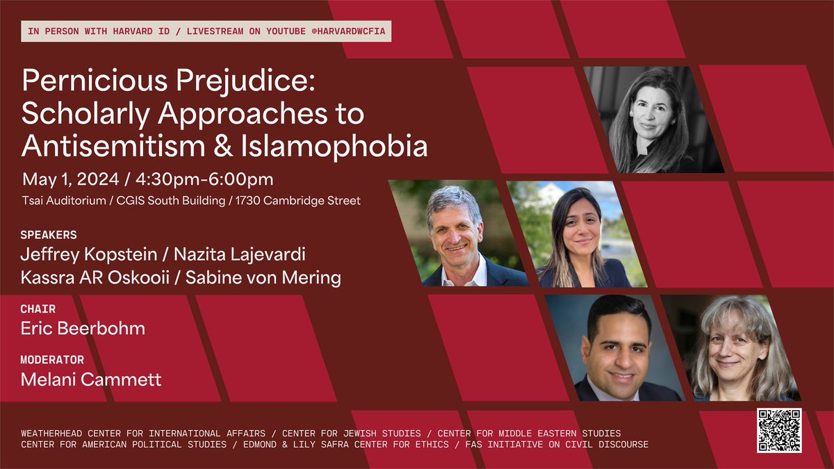 Join us **TODAY** at 4:30pm in Tsai Auditorium for this in-person event on antisemitism and Islamophobia, part of the Civil Discourse Initiative at Harvard. Speakers: @JeffreyKopstein @NazitaLajevardi @kassrao @vonmering Event details: wcfia.harvard.edu/event/special-…