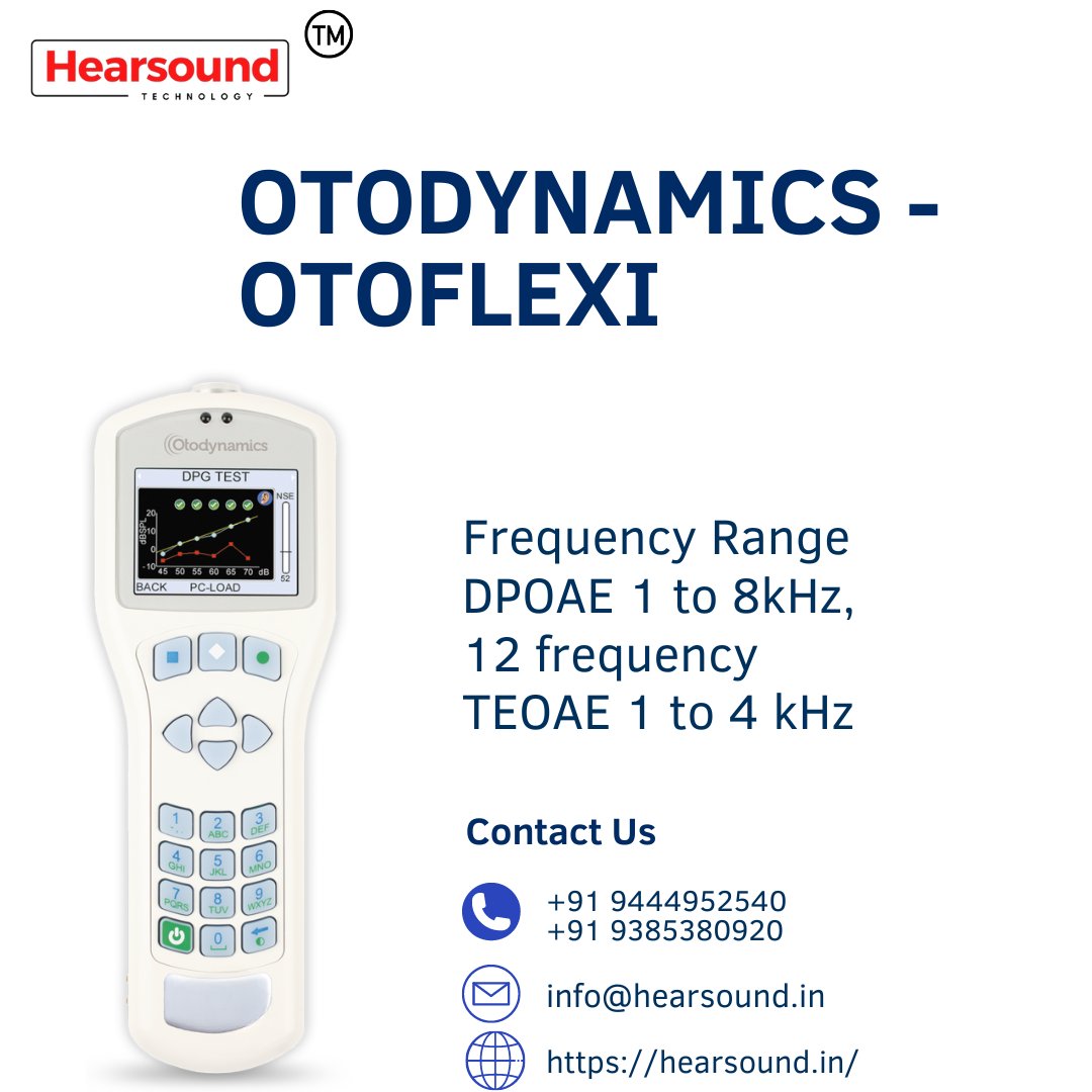 Frequency Range
DPOAE 1 to 8kHz,
12 frequency
TEOAE 1 to 4 kHz
#hearsound
#OtoportFlexi
#HearingTech
#AudiologyCare
#FlexiFacilities
#InnovationInHearing
#HearingSolutions

Contact Us:
+91 9444952540
+91 9385380920
info@hearsound.in
hearsound.in
