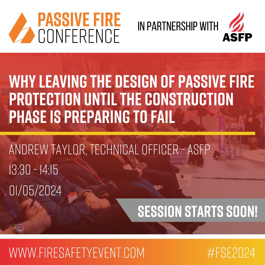 Session starts in 15 mins! 🗣️ Head over to The Passive Fire Conference in partnership with ASFP, to learn more on passive fire protection. #FSE2024