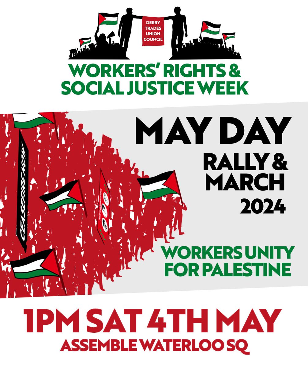 Derry May Day March and Rally for Workers Rights and Palestine. 1pm Saturday May 4 Waterloo Place