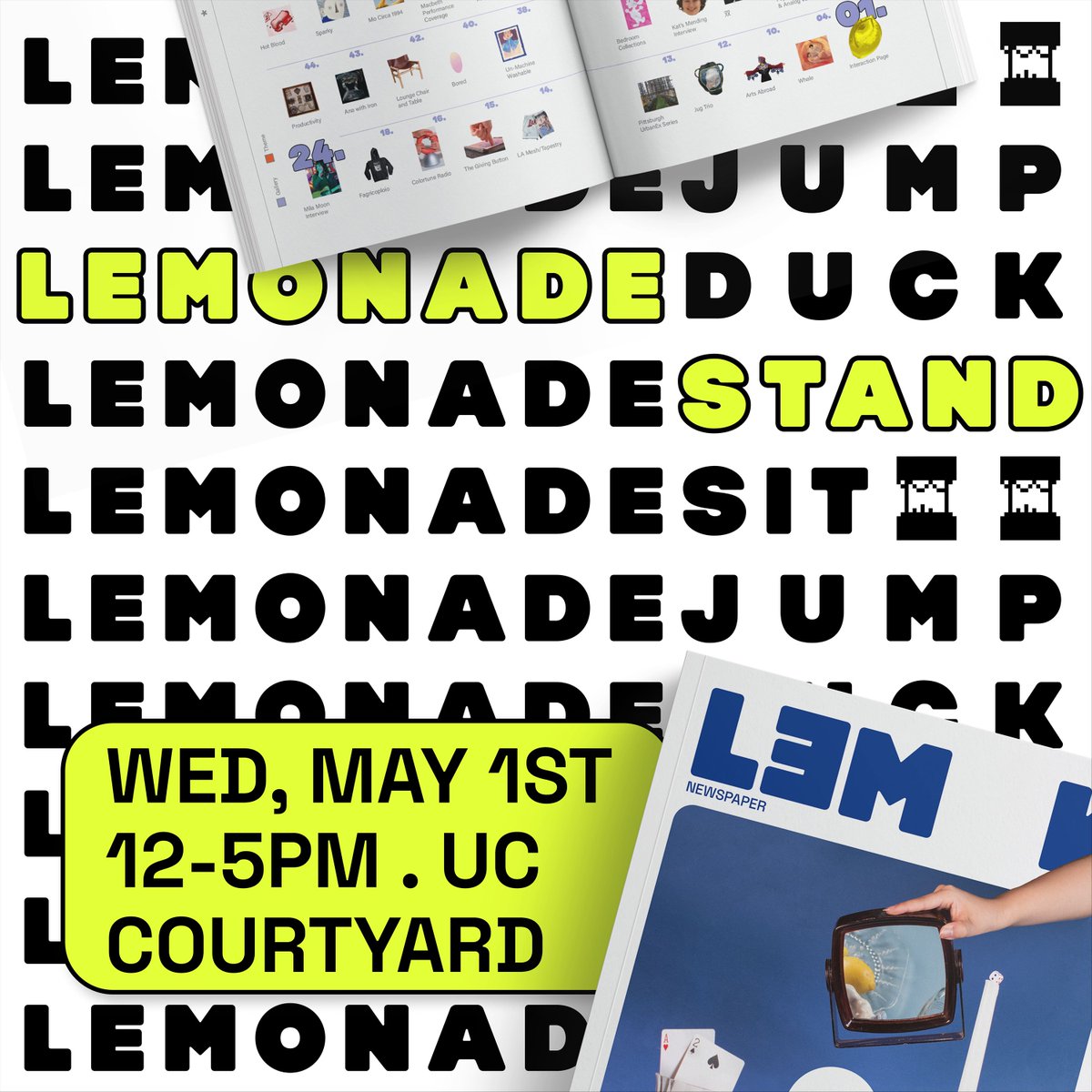 Issue #2 of Lemon, a student-run publication that aims to showcase student work ranging from fine arts, performance, music, design, architecture and literature, will be available at the official Lemonade Stand in the University Center courtyard! 12 - 5pm.