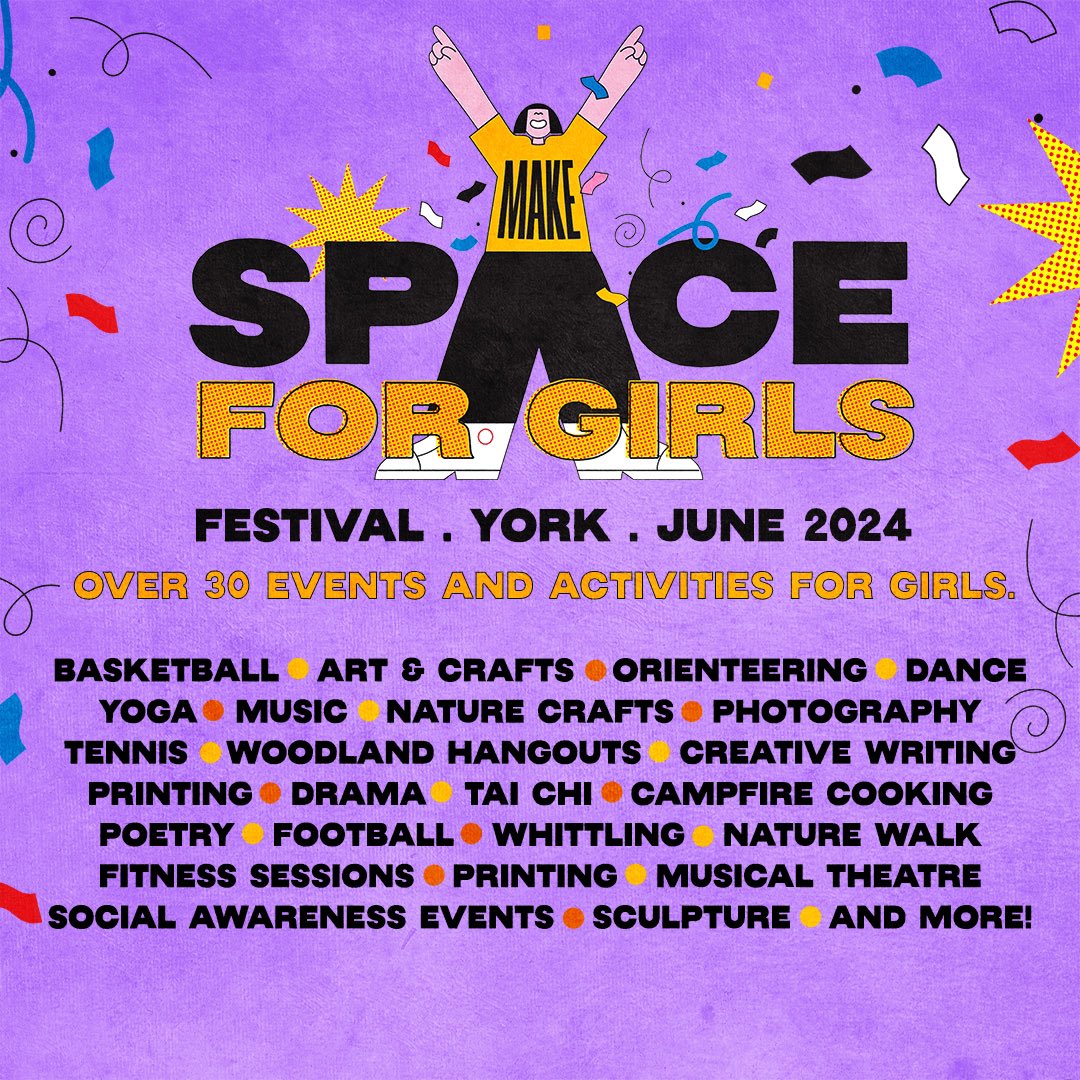 The ‘Make Space for Girls’ Festival June 2024, York is coming soon! It actually starts May half term! Creating a safe, welcome and fun environment for teenage girls to try new things, meet new people, and feel empowered to be themselves! Please share.