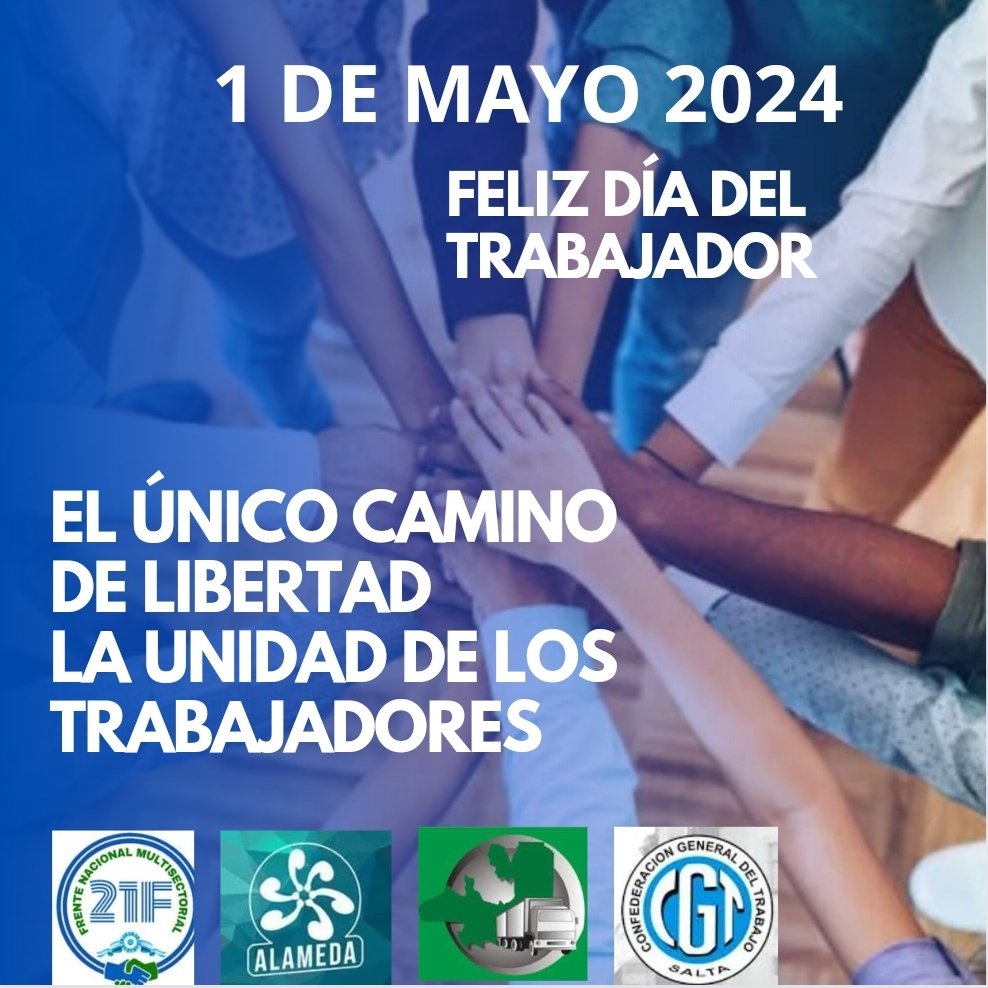El ÚNICO CAMINO DE LIBERTAD LA UNIDAD DE LOS TRABAJADORES 
FELIZ DIA DEL TRABAJADOR