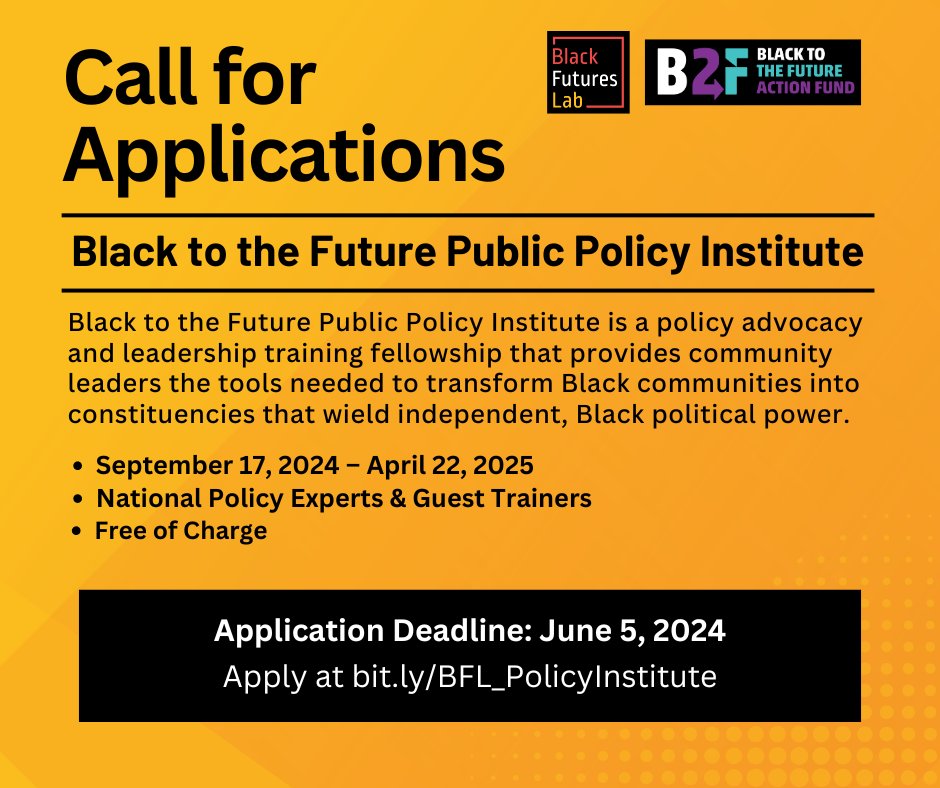 🚨WE’RE BACK! Applications for the Black to the Future Public Policy Institute are open! Ready to learn the skills needed to develop policies that improve the lives of our communities and build Black political power? Visit bit.ly/BFL_PolicyInst… to apply. Deadline is 6/5!