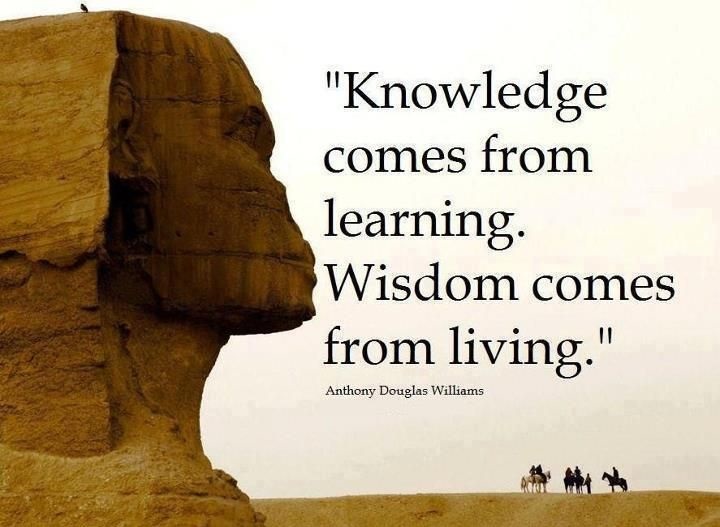 Knowledge comes from learning.  Wisdom comes from living.  #WednesdayWisdom #WednesdayThoughts #GoldenHearts #Knowledge #Wisdom #GoalAchieversCommunity