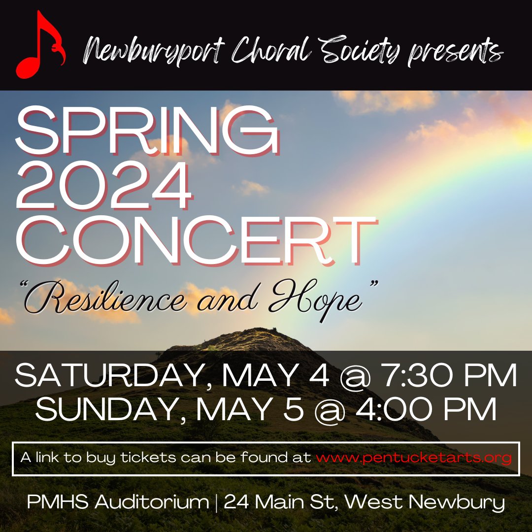 THIS WEEKEND, the Newburyport Choral Society presents their Spring Concert: 'Resilience & Hope'!

The concerts will be performed at the new PRMHS Auditorium and tickets are available online through a link on our website, pentucketarts.org!