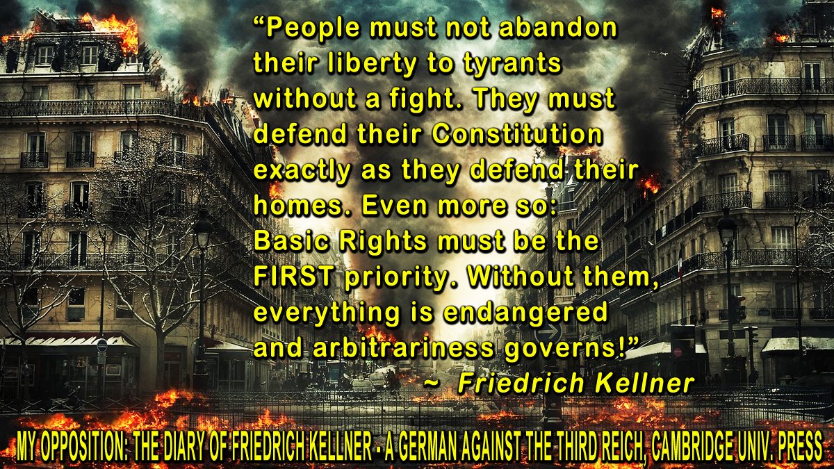 'People must not abandon their liberty to tyrants without a fight. They must defend their #Constitution exactly as they defend their homes. Even more so: #BasicRights must be the first priority. Without them, everything is endangered, and arbitrariness governs!' #FriedrichKellner