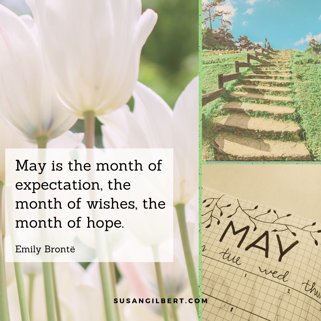 “May is the month of expectation, the month of wishes, the month of hope.” ~ Emily Brontë #May2024 #Newmonthquotes