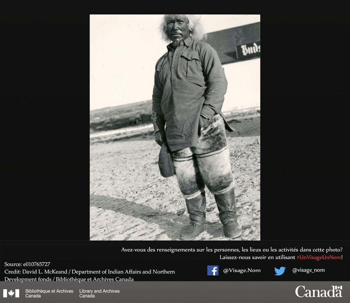 Patriarche inuk devant un magasin la Baie, Kangiqtugaapik, Nunavut (anciennement Clyde River, TNO), 15 sept. 1936.
Reconnaissez-vous l’homme sur cette photo?
Pour plus de détails sur le projet Un visage, un nom et sur l’aide que vous pouvez apporter : ow.ly/XTsg50KJ1KU