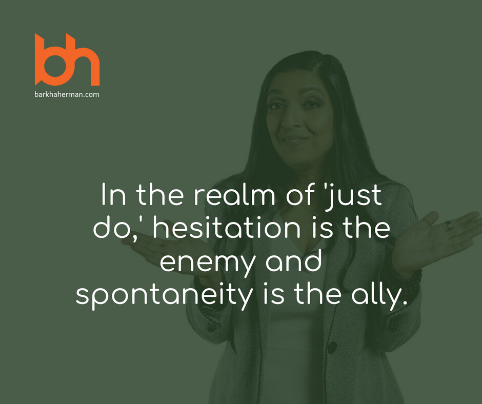 In the realm of 'just do,' hesitation is the enemy and spontaneity is the ally. #womenquotes #womenwinning #haveitall #womenintech