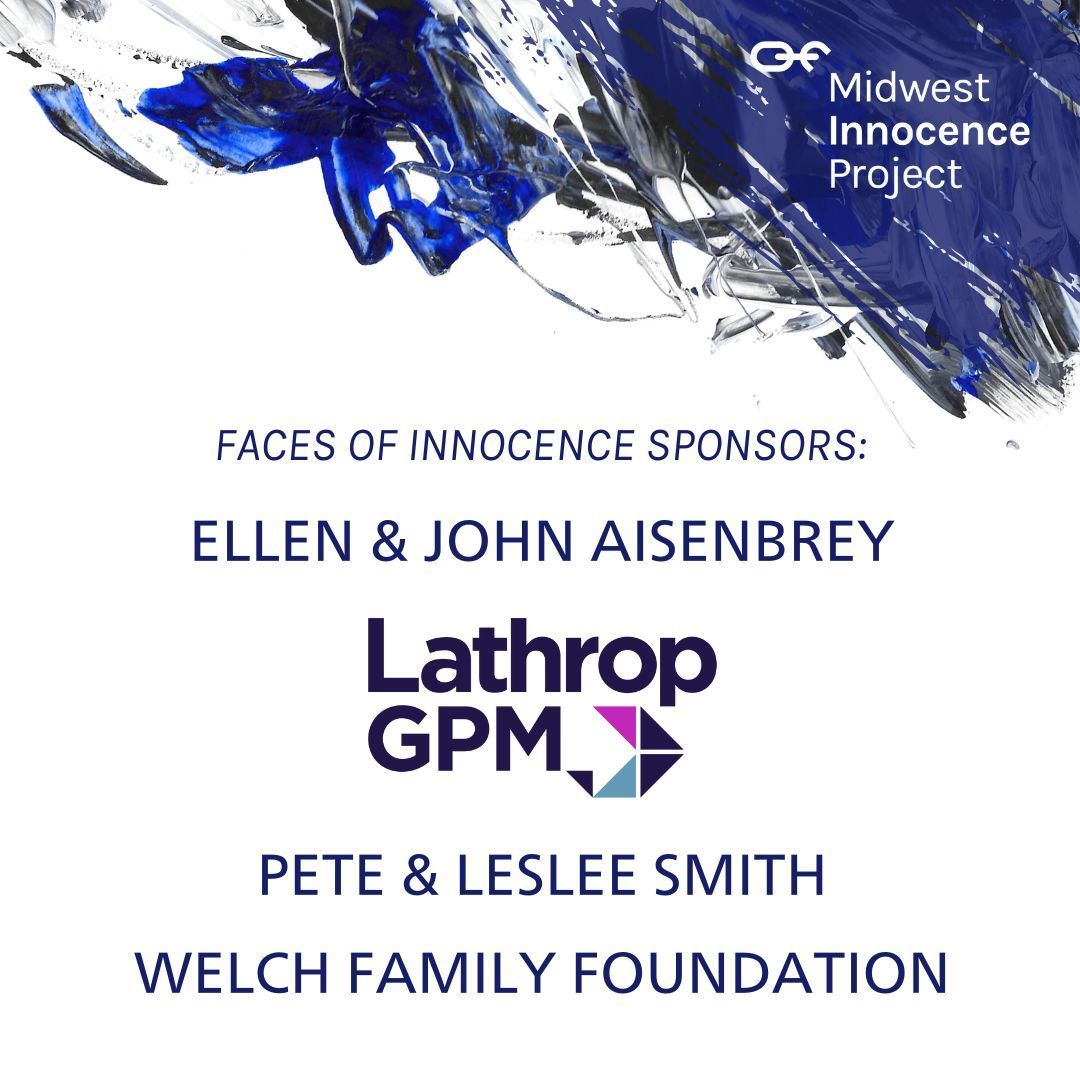 Thank you to our generous Faces of Innocence sponsors: Ellen & John Aisenbrey, Lathrop GPM, Pete & Leslee Smith, and Welch Family Foundation. We are grateful for your contributions!