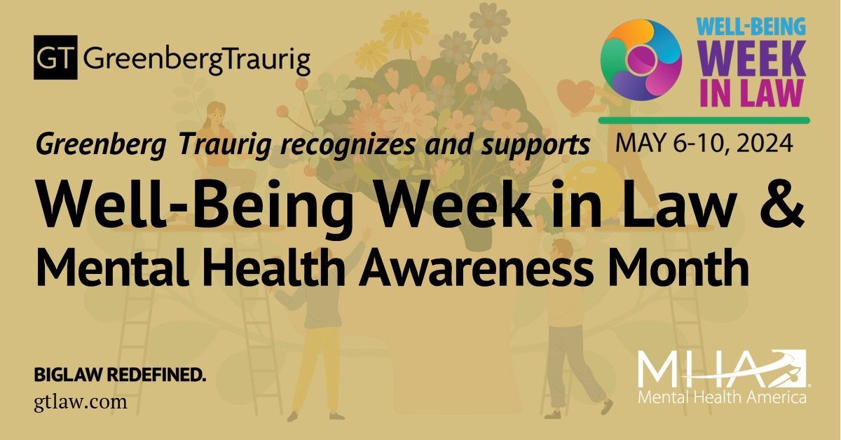 GT is proud to support Well-Being Week in Law and Mental Health Awareness Month 🌟

Our dedication to fostering wellness, self-care, and mental health support remains unwavering year-round. 🌱💙 #WellBeingInLaw #MentalHealthAwareness #GTLawCares