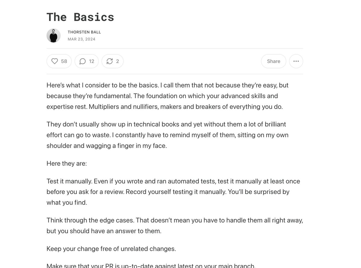 I've shared this before but even though I agree with @thorstenball that these are the basics, I feel like they're simultaneously so uncommon that this post could be called 'How to be a 10x engineer'. registerspill.thorstenball.com/p/the-basics