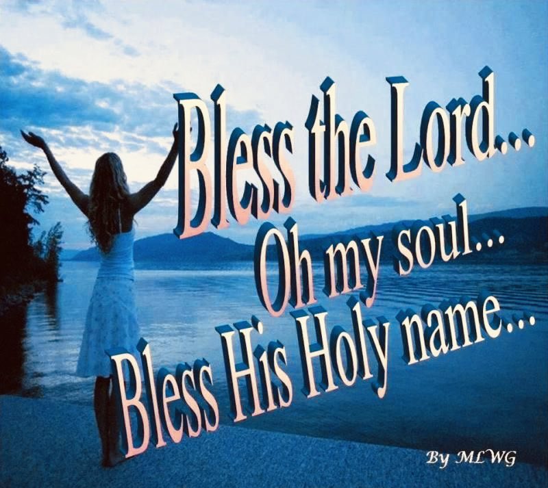 Psalms 103:1
“Bless the LORD, O my soul: and all that is within me, bless his holy name.” 🙌🏻✝️🙌🏻