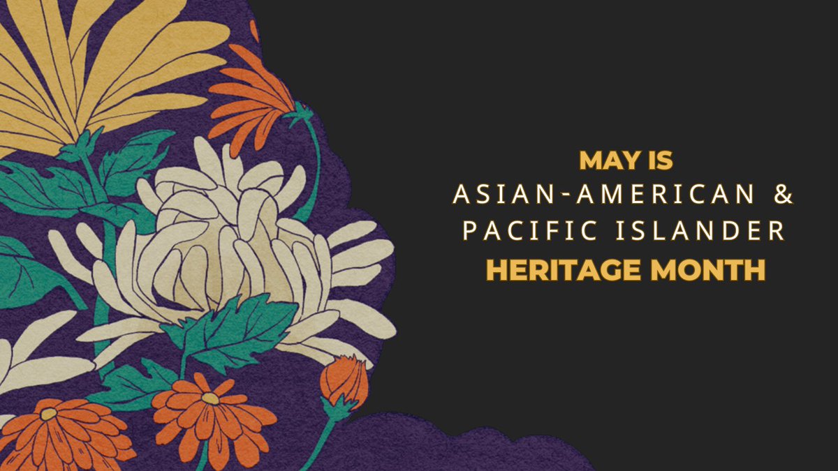 May is Asian American and Pacific Islander Heritage Month. We commemorate and honor the culture, history, and voices of the AAPI community throughout May and beyond.