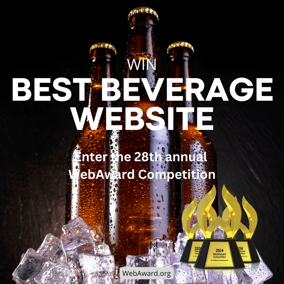 Raise a Glass and Win Best Beverage Website in the @WebMarketAssoc 28th #WebAward for #WebsiteDevelopment at WebAward.org Enter by 5.31.24.

 #BeverageMarketing #BeverageNews #BeverageTrends #Beveragewebsites #BeverageAwards #BestBeverageWebsite #BeverageIndustry