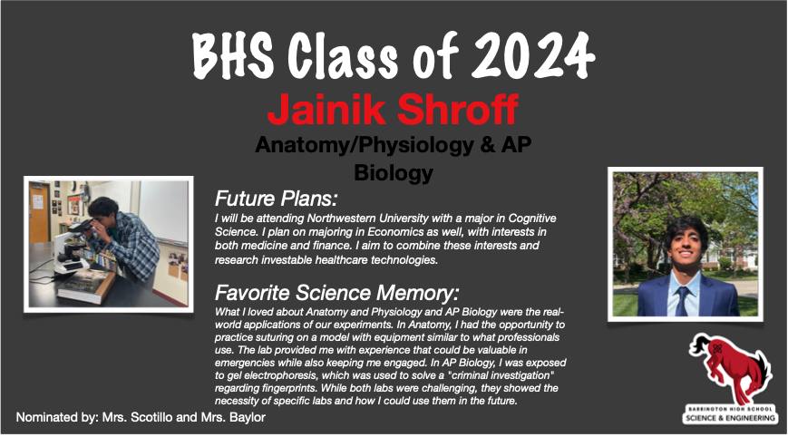 Today <a href="/BarringtonHS220/">Barrington High School</a>, Miss Scotillo, and Mrs. Baylor recognize Jainik Shroff for the Outstanding Senior award for both AP Biology and Anatomy/Physiology! Congratulations Jainik, on all of your accomplishments, and good luck next year at Northwestern University!