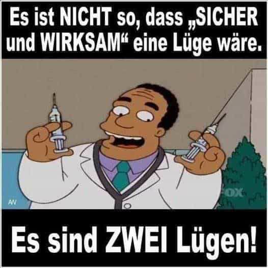 Ja es sind zwei Lügen, haben nur die Wenigsten bis heute nicht verstanden! 👍